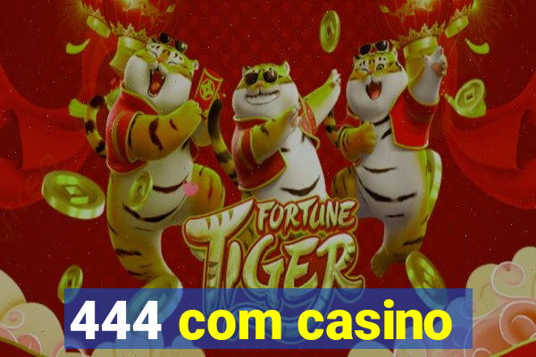 444 com casino