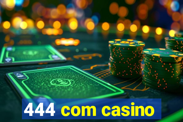 444 com casino