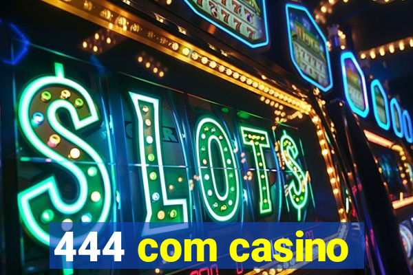 444 com casino