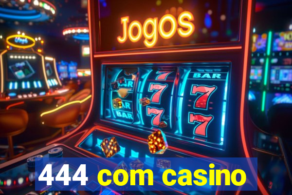 444 com casino