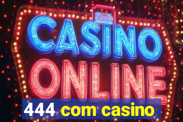 444 com casino