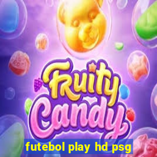 futebol play hd psg