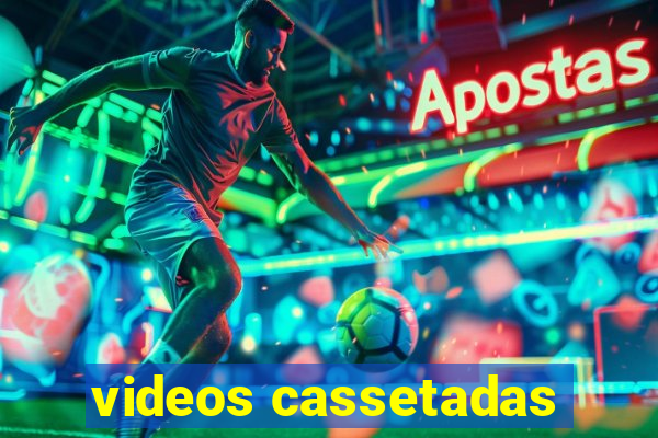 videos cassetadas