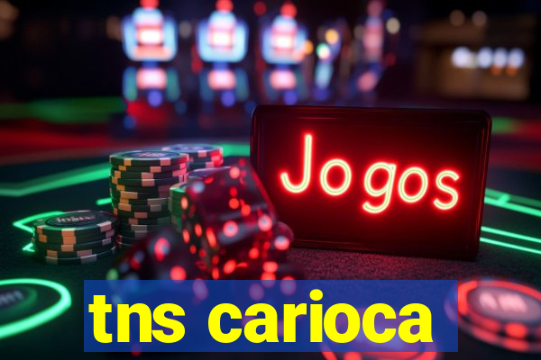 tns carioca