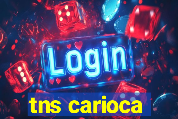 tns carioca