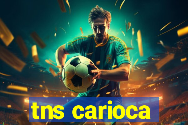 tns carioca