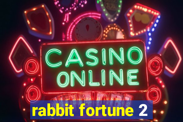 rabbit fortune 2