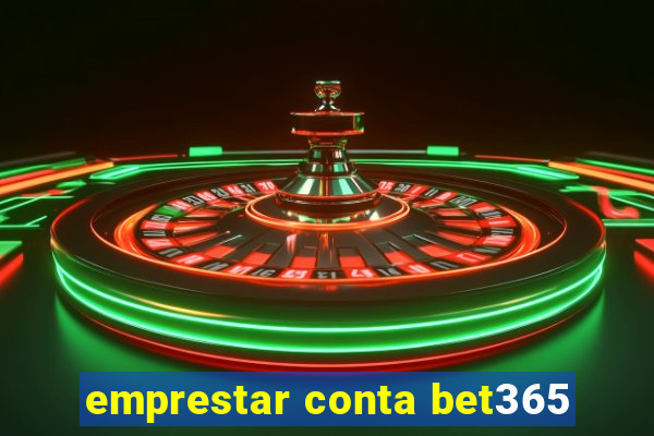 emprestar conta bet365