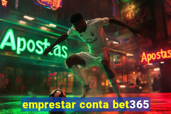 emprestar conta bet365