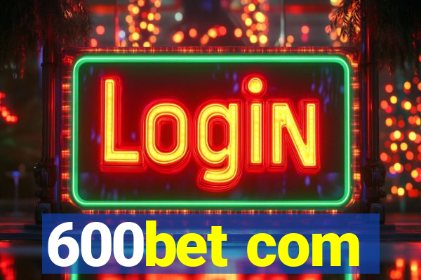 600bet com