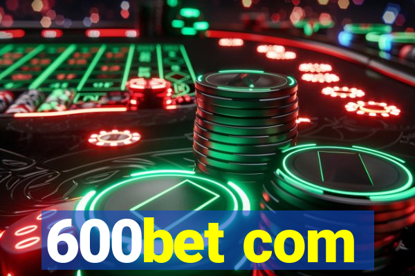 600bet com