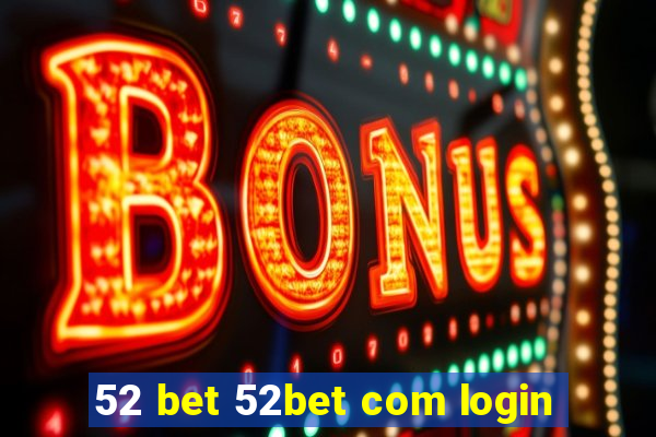 52 bet 52bet com login