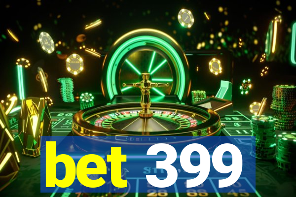 bet 399