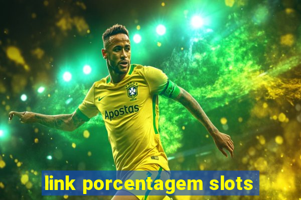 link porcentagem slots