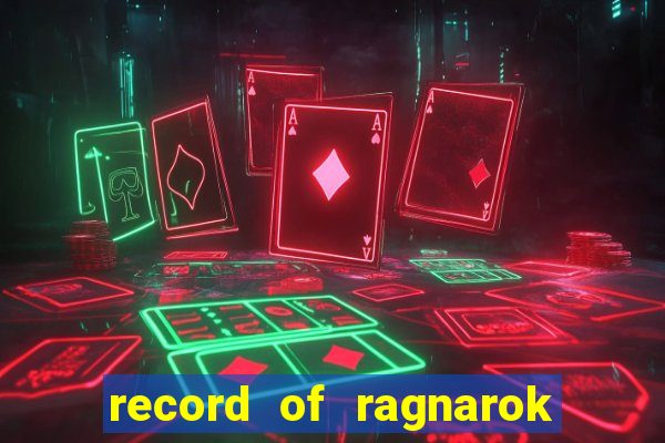 record of ragnarok 3 temporada