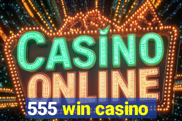 555 win casino