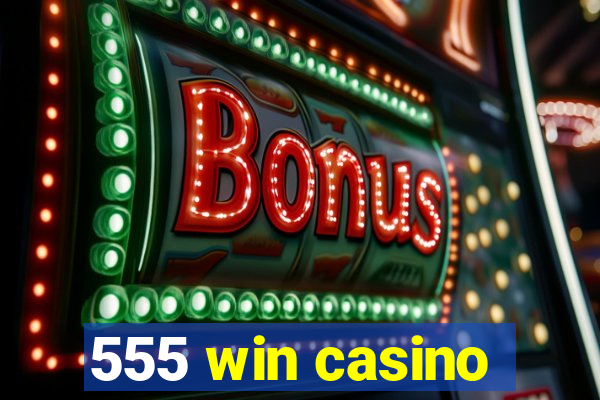 555 win casino