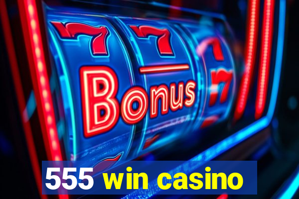 555 win casino