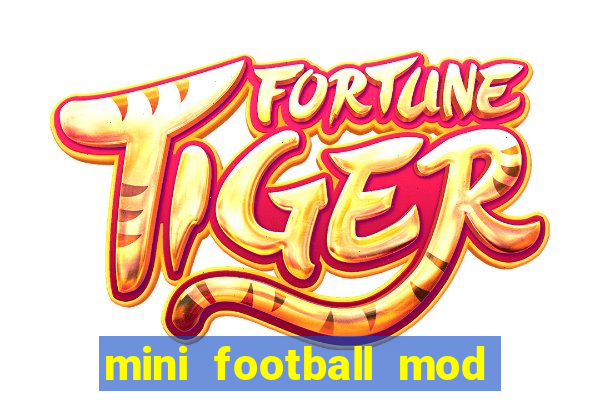 mini football mod apk (unlimited money and gems)