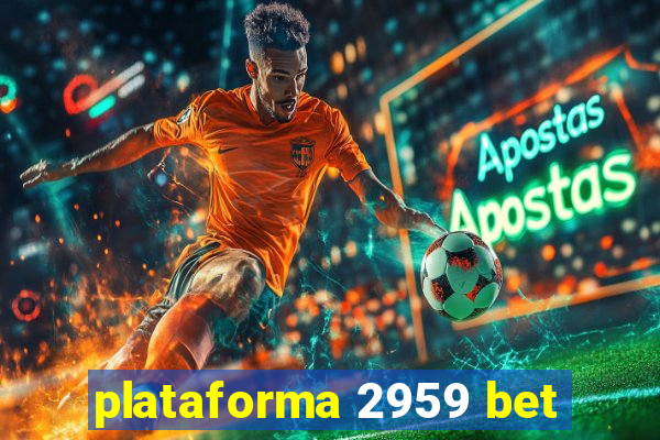 plataforma 2959 bet