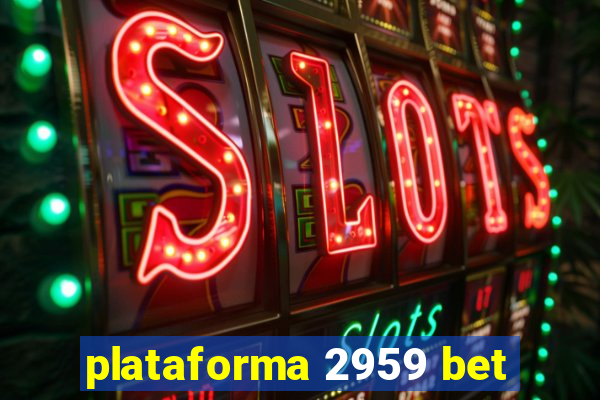 plataforma 2959 bet