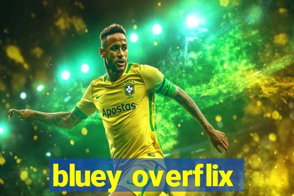 bluey overflix