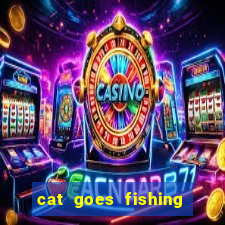 cat goes fishing free download