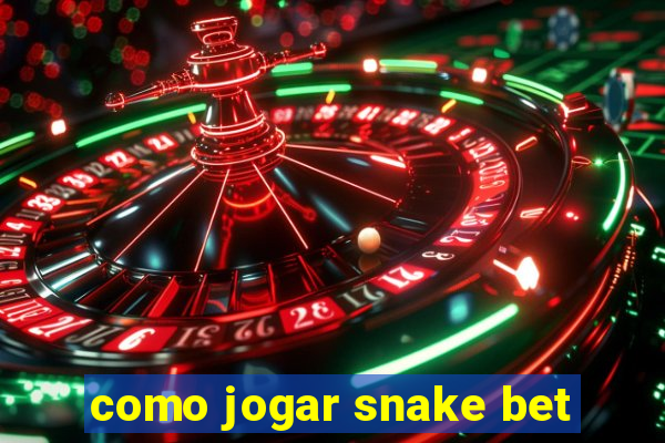 como jogar snake bet