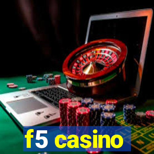 f5 casino