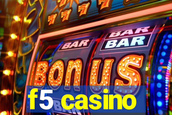 f5 casino