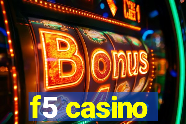 f5 casino