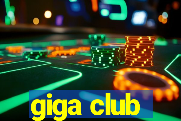 giga club