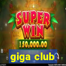 giga club