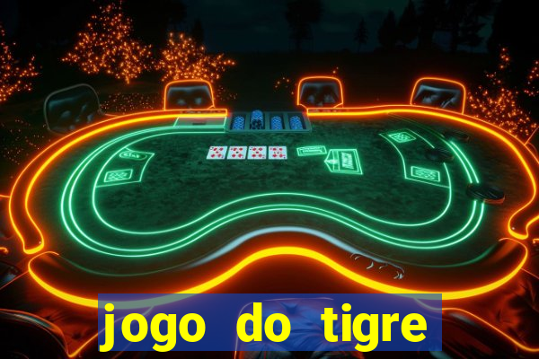 jogo do tigre ganha dinheiro mesmo