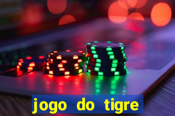 jogo do tigre ganha dinheiro mesmo