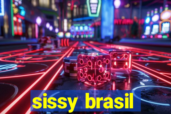 sissy brasil