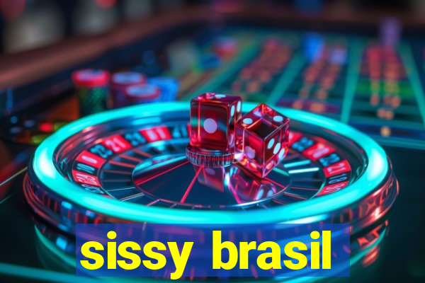 sissy brasil