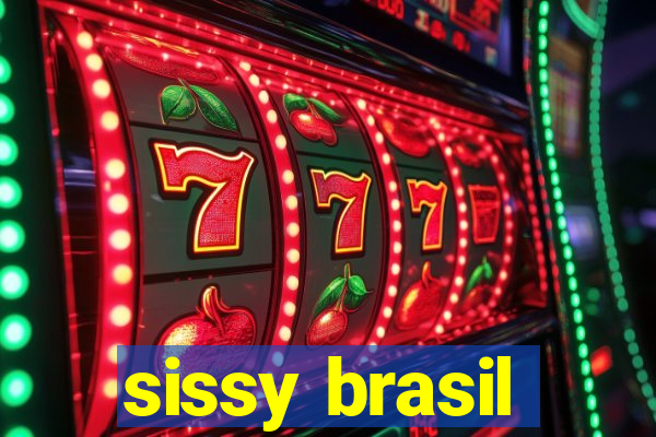 sissy brasil