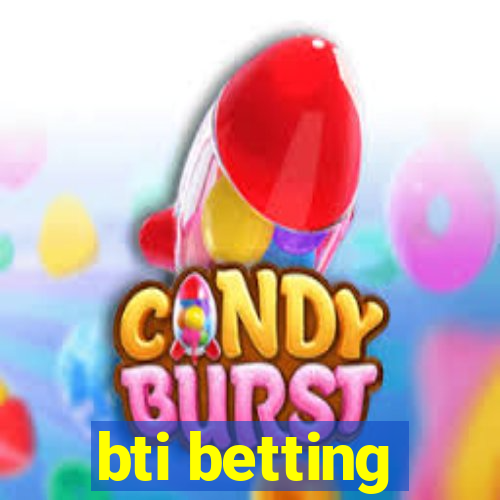 bti betting