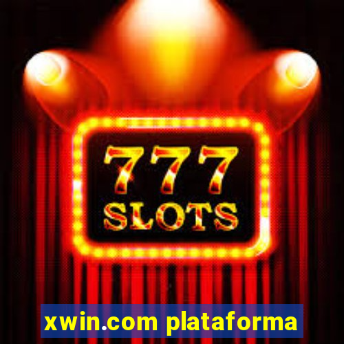 xwin.com plataforma