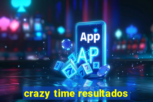 crazy time resultados