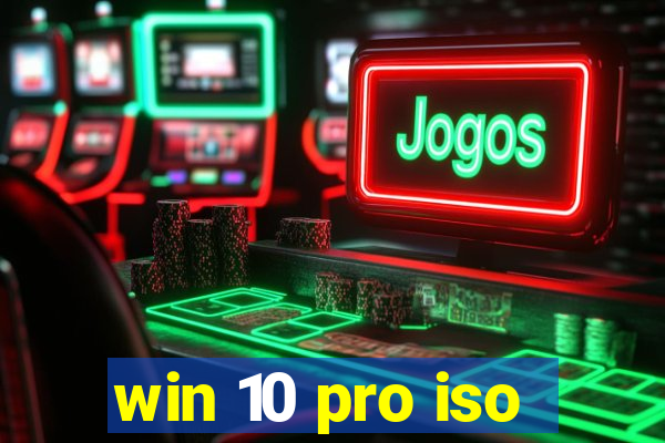 win 10 pro iso