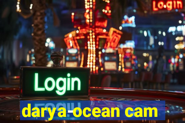 darya-ocean cam