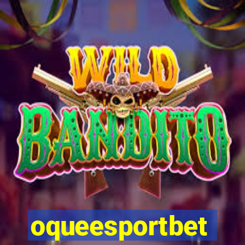 oqueesportbet