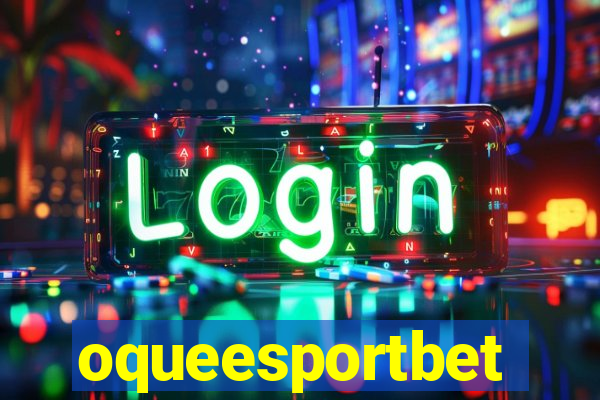 oqueesportbet