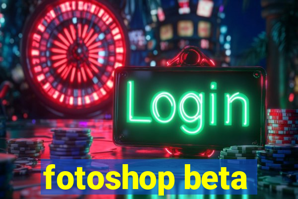 fotoshop beta