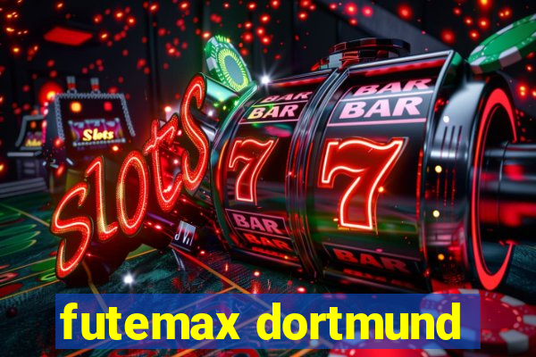 futemax dortmund