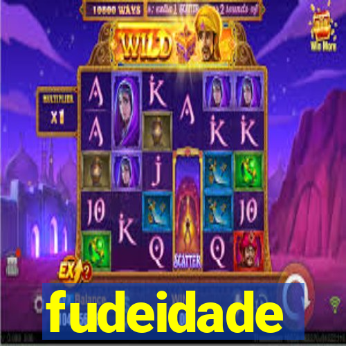 fudeidade