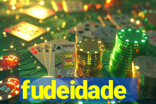 fudeidade