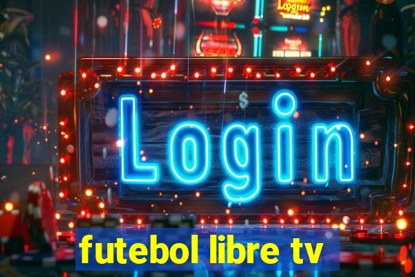 futebol libre tv